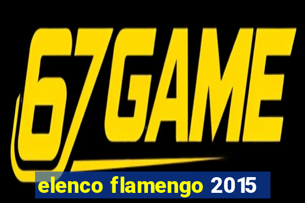 elenco flamengo 2015